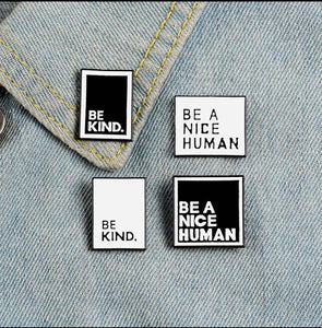 Be Kind ~Be A Nice Human PIN